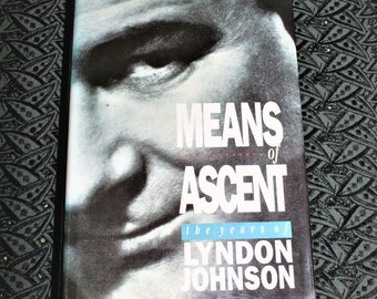 Medios de ascenso: Los años de Lyndon Johnson, de Robert A. Caro - Volumen dos - Biografía - Primera edición de 1990, tapa dura vintage