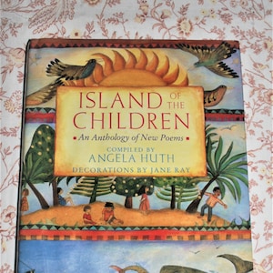 Island Of The Children Compiled By Angela Huth - An Anthology Of New Poems - Vintage Hardcover Children's Book