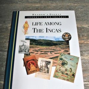 Life Among The Incas - Reader&#39;s Digest - Journeys Into The Past - 1999 Vintage Hardcover