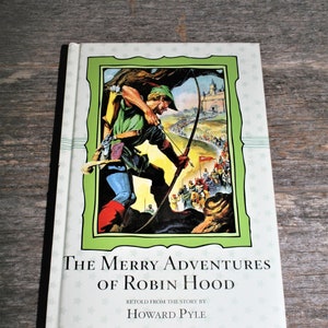 The Merry Adventures Of Robin Hood - Retold From the Story By Howard Pyle