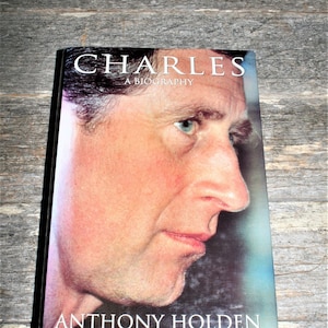 Charles - Eine Biographie - Von Anthony Holden - 1998 Vintage Hardcover