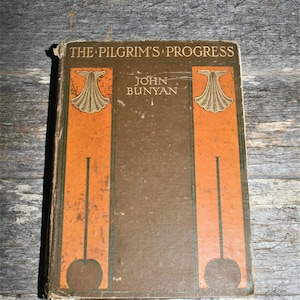 The Pilgrims Progress by John Bunyan - 1904 Vintage Hardcover - From This World To That Which Is To Come