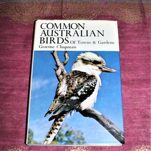 Common Australian Birds Of Towns And Gardens By Graeme Chapman - 1970 First Edition Vintage Hardcover - Pre-Loved Vintage Book