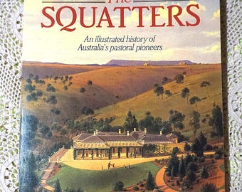 The Squatters By Geoffrey Dutton - History Of Australia's Pastoral Pioneers - 1989 Pre-Loved Vintage Paperback