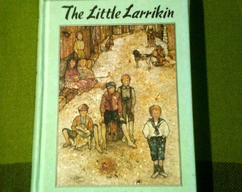 The Little Larrikin By Ethel Turner - 1978 Vintage Hardcover - Pre-Loved Vintage Book - Australian Classics