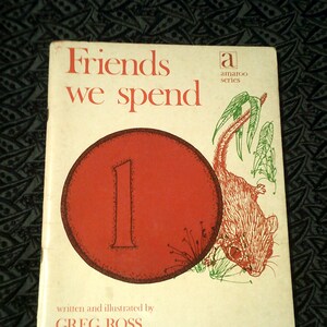 May include: A vintage children's book cover with the title "Friends we spend" and the number "1" in a red circle. The book is part of the "Amaroo Series" and is written and illustrated by Greg Ross.