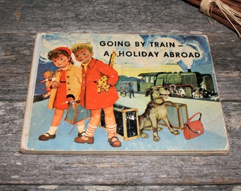 Going By Train - A Holiday Abroad - Vintage Board Book - Westminster Books