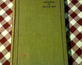 Drummond Of The Far West By Meta MacLean - 1947 Vintage Hardcover - Story Of Rev. Stanley G. Drummond - Religious Books
