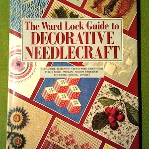 The Ward Lock Guide To Decorative Needlecraft - Needlecraft Guide - 1984 Vintage Hardcover