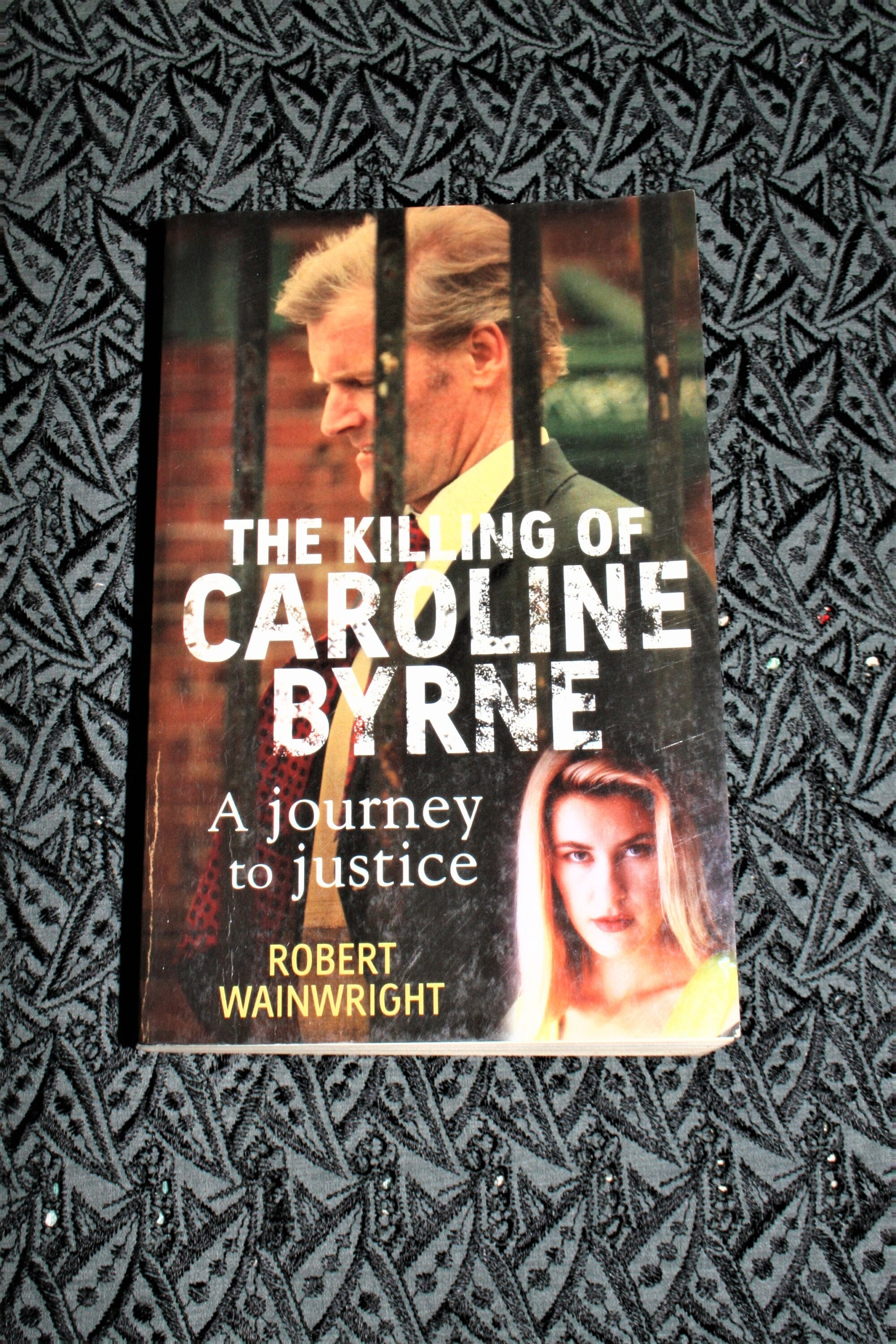 The Killing Of Caroline Byrne By Robert Wainwright - A Journey To Justice - Australian True Crime - Pre-Loved Paperback
