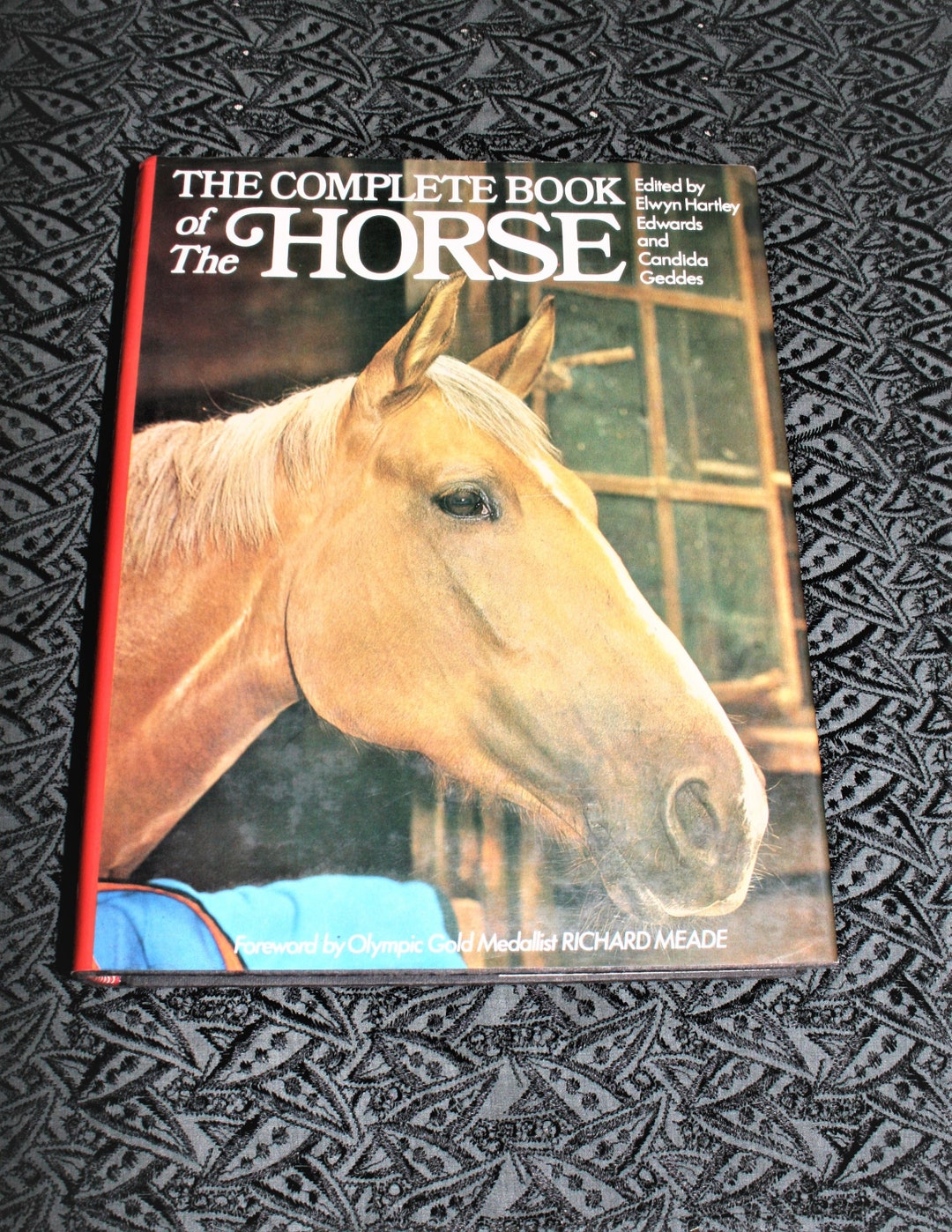 The Complete Book of the Horse by Elwyn Hartley Edwards and Candida Geddes 1978 Vintage The Complete Book of the Horse by Elwyn Hartley Edwards and Candida Geddes 1978 Vintage