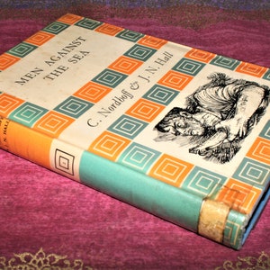 Men Against The Sea By C. Nordhoff & J. N. Hall - Author Of &#39;The Mutiny Of The Bounty - Ex-Library Book - Vintage Hardcover
