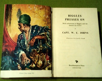 Biggles Presses On By Capt. W. E. Johns - First Edition - More Adventures Of Biggles And The Special Air Police - 1958 Vintage Hardcover
