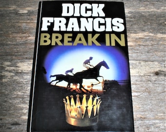 Break In By Dick Francis - 1985 Vintage Hardcover - Pre-Loved Novel