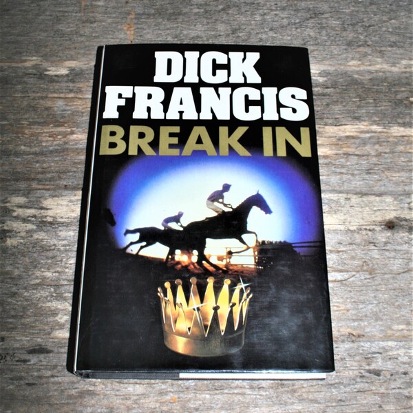 Break In by Dick Francis - 1985 Vintage Hardcover - Vorliebe Roman