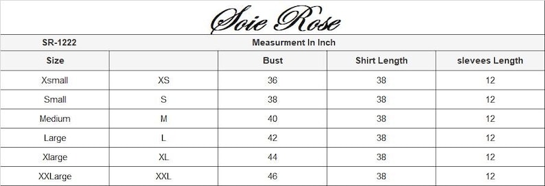 May include: A white chart with the text "Soie Rose" at the top. The chart includes measurements in inches for bust, shirt length, and sleeve length, with sizes ranging from XSmall to XXLarge. The chart is labeled "Measurment In Inch".