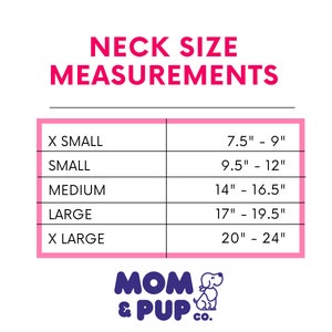 May include: A chart showing neck size measurements for dog collars in inches. The sizes are X Small, Small, Medium, Large, and X Large. The chart is labeled "Neck Size Measurements" and has the Mom & Pup Co. logo at the bottom.