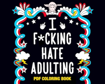 Swear Word Adult Coloring Book: I F*cking Hate Adulting!- DIGITAL PDF DOWNLOAD