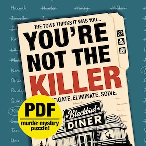 Op de afbeelding: Een moordmysteriepuzzel met de tekst "YOU'RE NOT THE KILLER" op een dossierontwerp. Bevat de tekst "Blackbird Diner" en een lijst met namen. Een gele cirkel zegt "PDF murder mystery puzzle!"