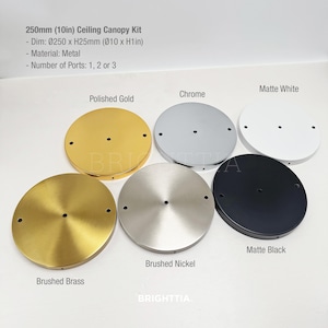 May include: Ceiling canopy kit, 250mm in diameter. The kit includes metal canopies in polished gold, chrome, matte white, matte black, brushed nickel, and brushed brass finishes. The image text says "BRIGHTTIA."