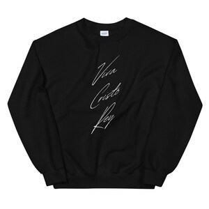 Viva Cristo Rey Unisex Crew Neck Sweatshirt