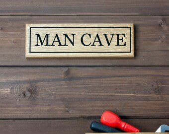 Inciso Luxury Oak 'MAN CAVE' segno - può essere personalizzato con altri detti She Shed, Dad's Shed, Mum's Room ecc