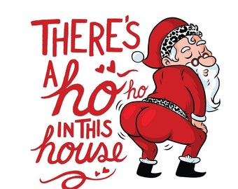 Hay un Ho Ho en esta casa Svg y Png - Navidad SVG - Vacaciones PNG - Descarga instantánea - Archivos digitales / Divertido Santa Twerkin
