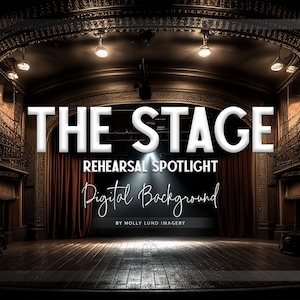 May include: A dark brown stage with red curtains and a spotlight shining on the wooden floor. The text "THE STAGE" is in white letters with a shadow effect. The text "REHEARSAL SPOTLIGHT" is in white letters with a black outline. The text "Digital Background" is in white cursive letters with a black outline. The text "BY HOLLY LUND IMAGERY" is in white letters with a black outline.