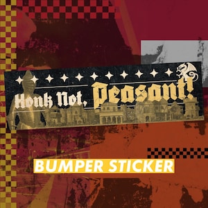 Honk Not, Peasant - Funny Medieval Bumper Sticker or Magnet - Large 10x3 inches