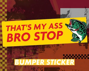 Pegatina o imán "Ese es mi trasero, hermano", tamaño grande, 10 x 3 pulgadas
