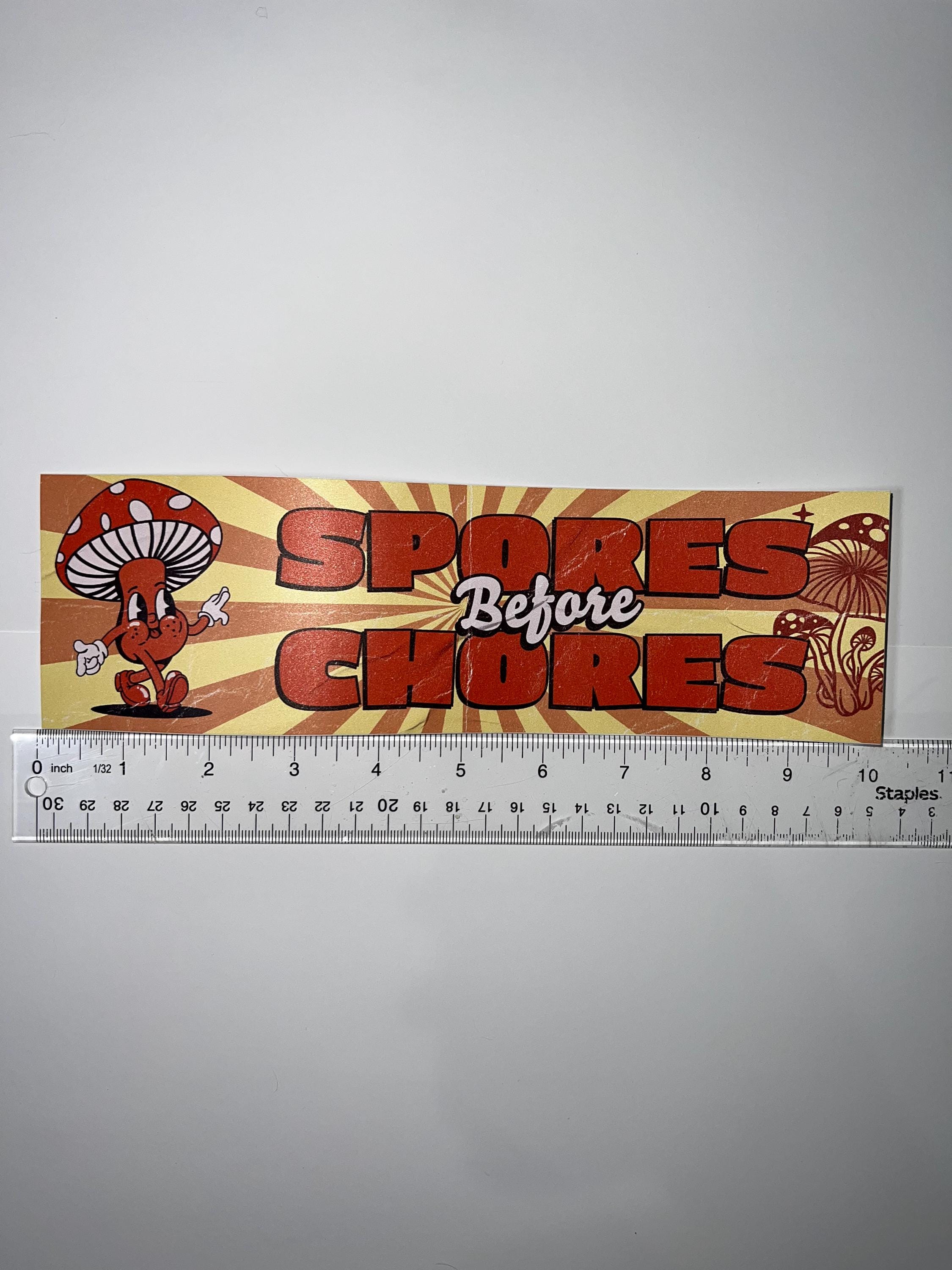 Spores Before Chores Vinyl Sticker or Magnet - Large 10x3 Inches - Etsy
