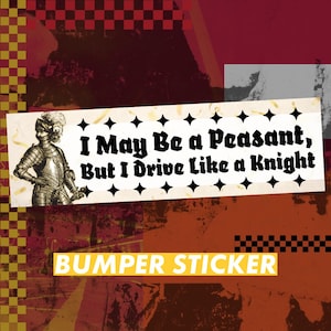 Funny Medieval Knight Bumper Sticker - Sarcastic Car Decal