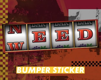 Need Weed - 10x3 Sticker or Magnet – Playful Slot Machine Design