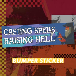 Casting Spells Raising Hell - Funny DND Bumper Sticker or Magnet - Large 10x3 inches