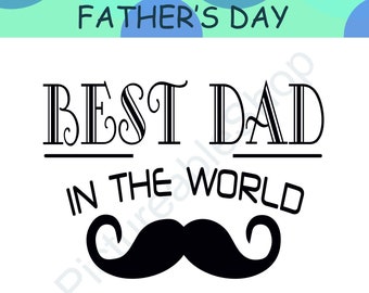 Best Dad In The World, Father's Day, Father's Day SVG, Quotes Svg, Beautiful Quote, Father Quote, Dad Day Svg, Cricut, AI, Png