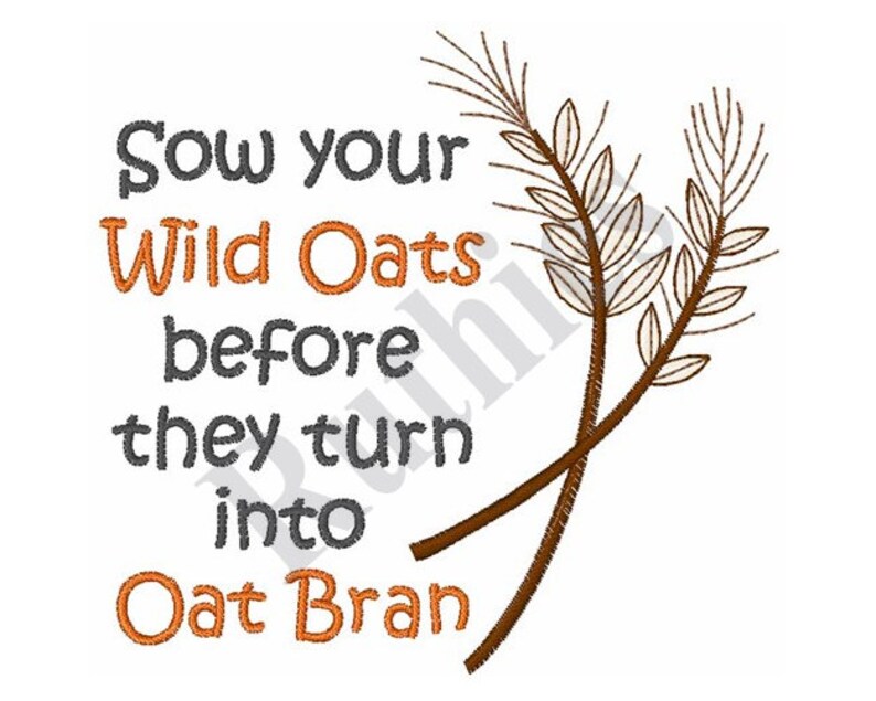 Sow Your Wild Oats Machine Embroidery Design Etsy