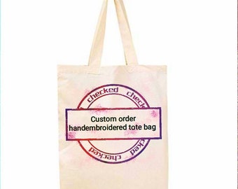 Custom order for hand embroidered tote bag (prices vary, please contact me beforehand)