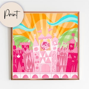 It’s A Small World Art Print | Colorful Disney Inspired Print | Pink Lovers | Disney Happy Print |
