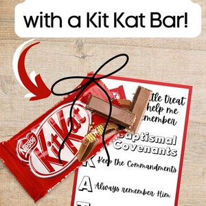 May include: A red and white Kit Kat chocolate bar with a white card attached to it. The card has black text that reads "Little treat help me remember Baptismal Covenants Keep the Commandments A Always remember Him T Take His name upon me".
