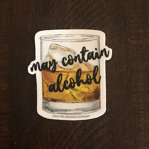 Pour Life Decision May Contain Alcohol Vinyl Sticker, Old Fashioned Sticker, Alcohol Gift, Laptop Sticker