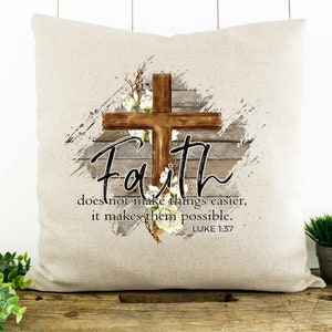 Faith Makes Things Possible, Decorative Pillow, 16 X 16, Housewarming, Gifts for Her, Home Décor