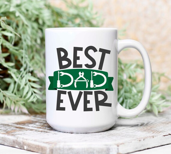 Best Dad Ever Mug, 15 Oz Cup, Gift for Her, Mother's Day, Birthday