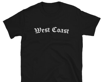 West Coast Shirt / West Coast T-Shirt / West Coast Tee / Cali Shirt / California Shirt / Los Angeles Shirt / San Francisco Shirt / San Diego