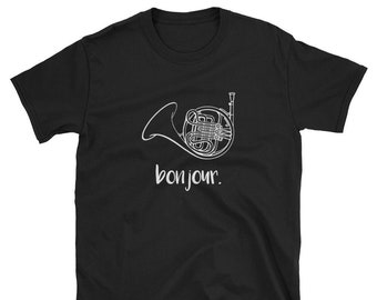 Bonjour / French Horn Shirt / French Horn Tee / French Horn Player / French Hornist / French Horn T-Shirt / French Horn Gift / Music / Funny
