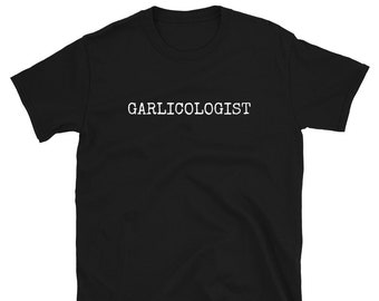 Garlicologist / Garlic Shirt / Chef Shirt / Cook Shirt / Garlic T-Shirt / Garlic Tee / Garlic Lover / Funny Garlic / Cute Garlic / Italian