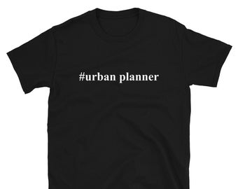 Urban Planner Shirt / Urban Planner Gift / Urban Planner T-Shirt / Urban Planner Tee / Urban Planning