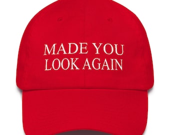 Image result for maga made you look hat