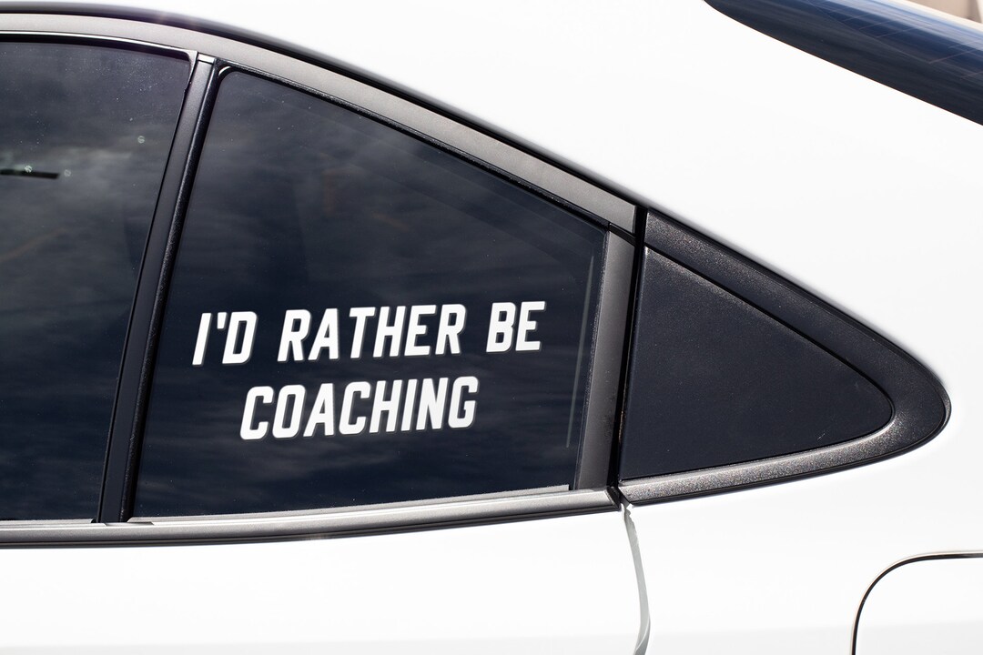 Coach Coaching Sticker Decal / I'd Rather Be Coaching / Sports Team ...