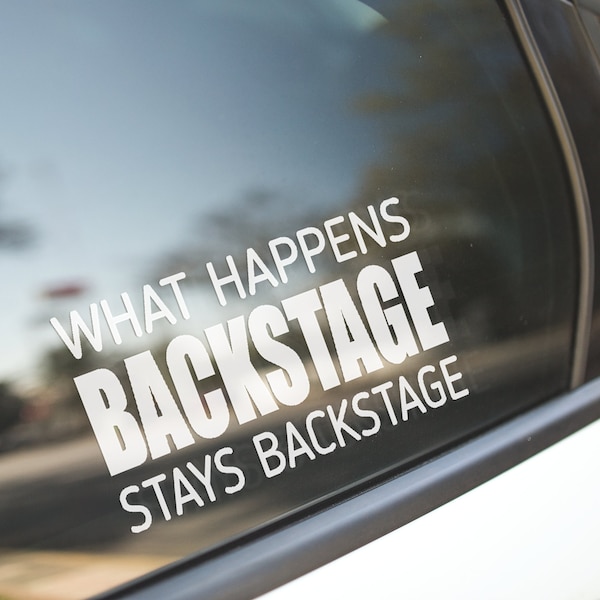 Actor Decal / Actor Sticker / Actress Sticker / Actress Decal / Thespian /  What Happens Backstage Stays / Car Decal / Laptop Sticker