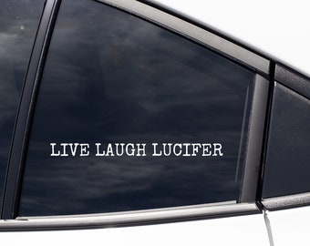 Live Laugh Lucifer Decal Sticker / Car Laptop Tumbler Window Decal Sticker Gift / Satan Satanic Satanism